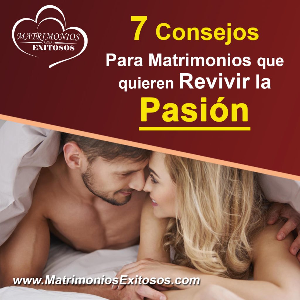7 consejos para matrimonios que quieren revivir la pasión.