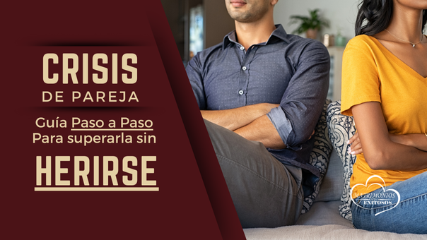 Crisis_de_pareja_guia_paso_a_paso_para_superarla_sin_herirse