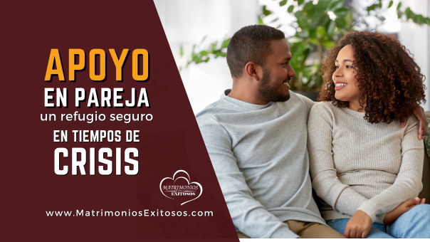 Apoyo en pareja: un refugio seguro en tiempos de crisis